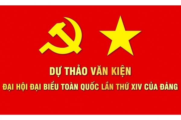 Góp ý dự thảo văn kiện Đại hội XIV của Đảng: Thể hiện tầm nhìn chiến lược, nhân văn sâu sắc